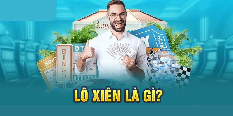 Lô Xiên F8BET - 99+ Thông Tin Hữu Ích Cần Biết Khi Tham Gia 5 Cách hiểu chính xác về đánh xiên trong lô mới nhất